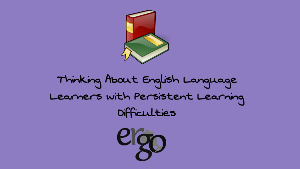 Thinking About English Language Learners with Persistent Learning  Difficulties - ERGO